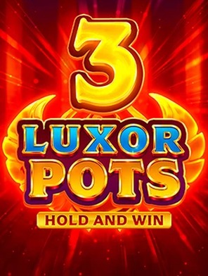 3 Luxor Pots: Hold and Win